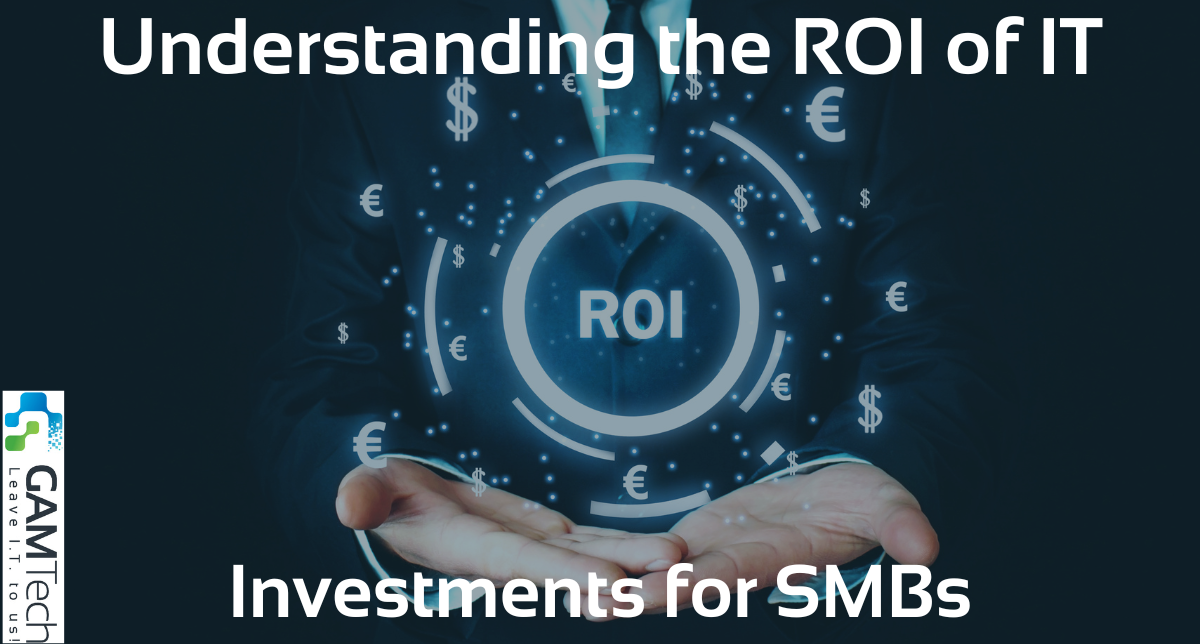 Maximizing Returns: Understanding the ROI of IT Investments for SMBs