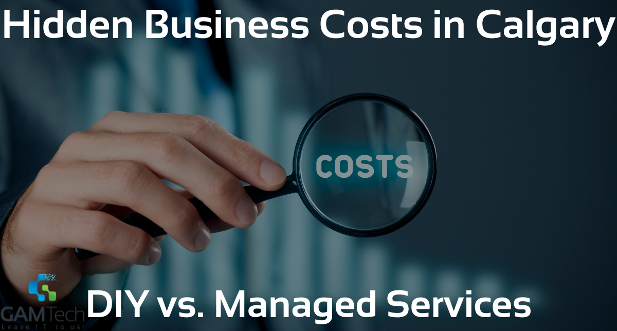Hidden Business Costs in Calgary: DIY vs. Managed Services