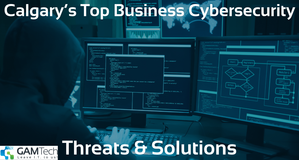 Calgary’s Top Business Cybersecurity Threats and Solutions