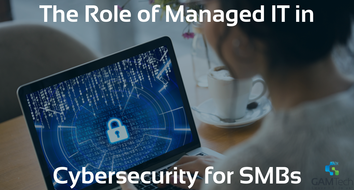 The Role of Managed IT in Cybersecurity for SMBs
